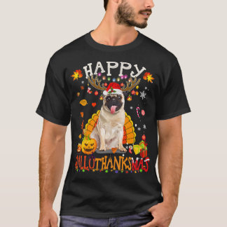 Pug Dog Happy Hallothanksmas Halloween Thanksgivin T-Shirt