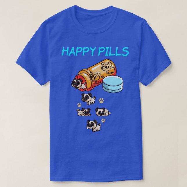 Pug Dog Happy Pills T-Shirt (Design Front)