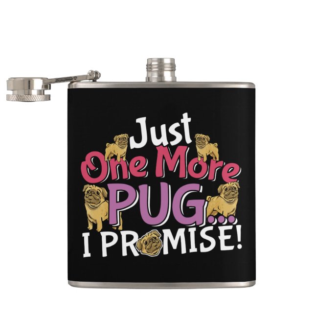 Pug Dog Lover - Just One More I Promise Hip Flask (Opened)
