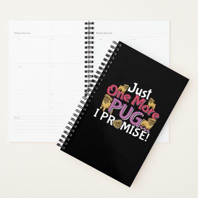Pug Dog Lover - Just One More I Promise Planner (Display)