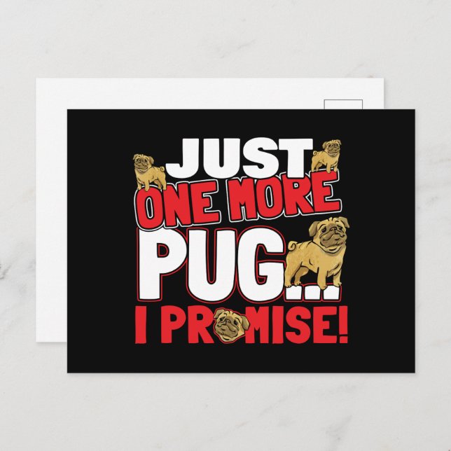 Pug Dog Lover - Just One More I Promise Postcard (Front/Back)