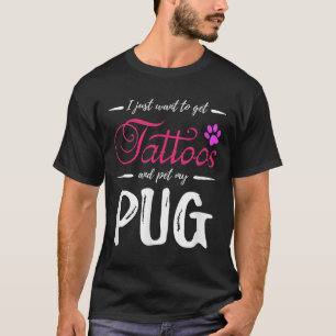 Pug Dog Lover Tattoo Funny Dog Mum Gift Idea T-Shirt