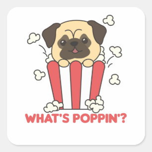 Pug Dog Popcorn Whats Poppin Funny Square Sticker