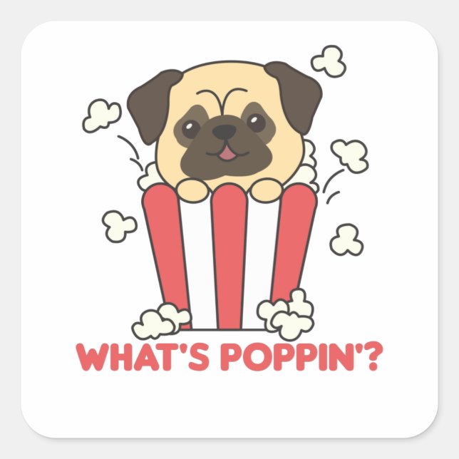 Pug Dog Popcorn Whats Poppin Funny Square Sticker (Front)