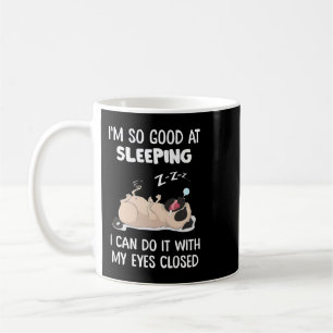 Pug Dog Pug Im So Good At Sleeping I Can Do It Wit Coffee Mug