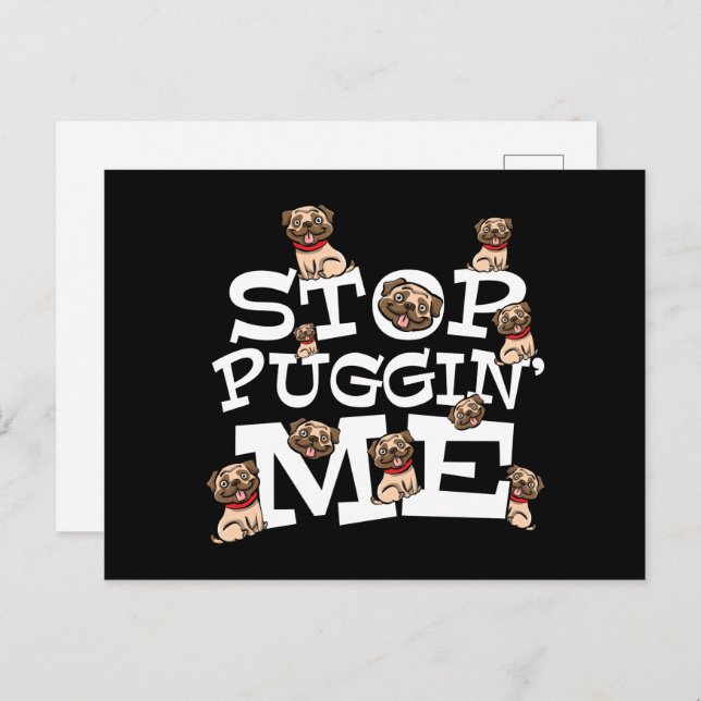 Pug Dog Stop Bugging Me - Funny Pun Quote Postcard (Front/Back)