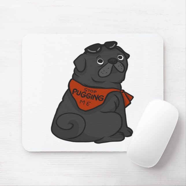 Pug Dog Stop Pugging Me Mouse Mat (With Mouse)