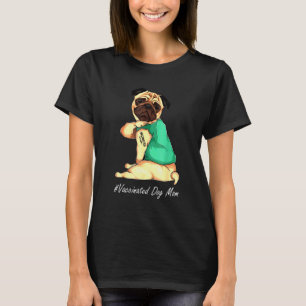 Pug Dog Tattoo Vaccinated Dog Mum T-Shirt