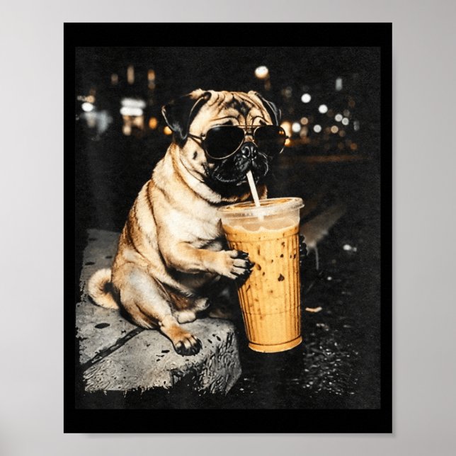 Pug drinking iced coffee cool dog glasses funny poster (Front)