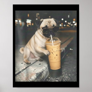 Pug drinking iced coffee funny animal meme dog pug poster