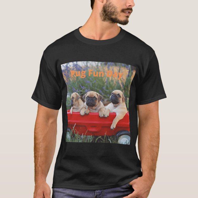 Pug Fun Day, three pugs in a red wagon T-Shirt (Front)