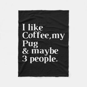 Pug Funny Dog Owner Coffee Lover Gift Women Men Fleece Blanket