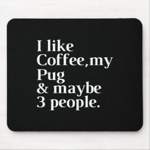 Pug Funny Dog Owner Coffee Lover Gift Women Men Mouse Mat