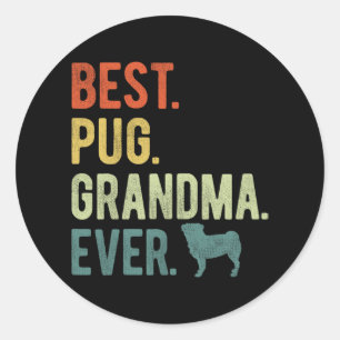 Pug Grandma Ever Dog Lovers Mother's Day  Classic Round Sticker
