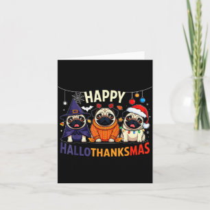 Pug Halloween Thanksgiving Christmas Happy Halloth Card