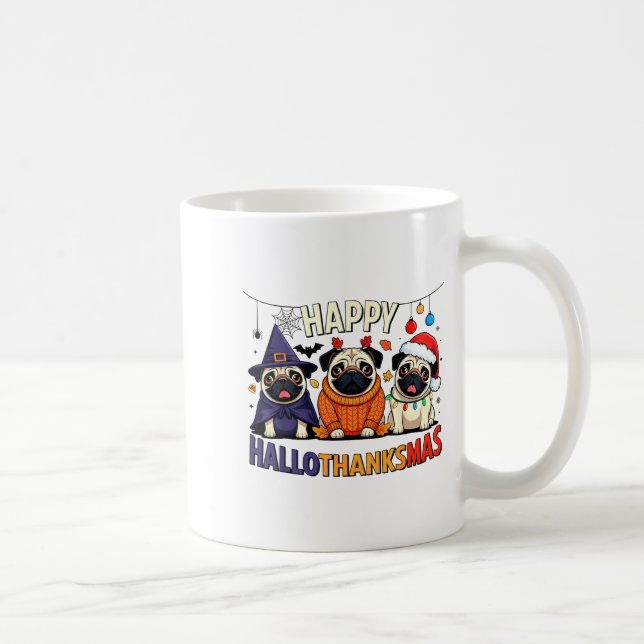 Pug Halloween Thanksgiving Christmas Happy Halloth Coffee Mug (Right)