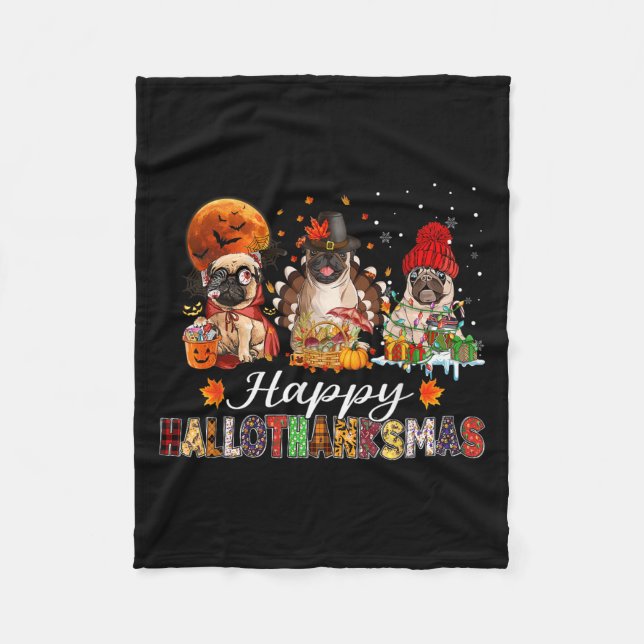 Pug Halloween Thanksgiving Christmas Happy Halloth Fleece Blanket (Front)