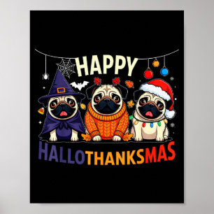 Pug Halloween Thanksgiving Christmas Happy Halloth Poster