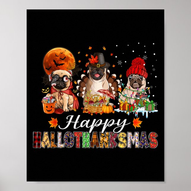 Pug Halloween Thanksgiving Christmas Happy Halloth Poster (Front)