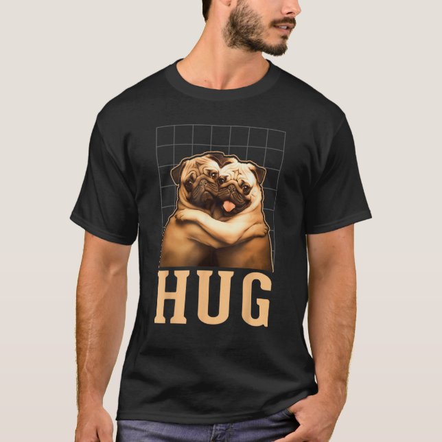 Pug Hug Pugs  Dog Owners T-Shirt (Front)