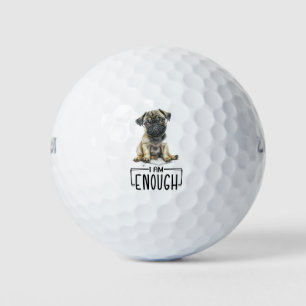 Pug I am enough Inspiration Quotes Golf Balls