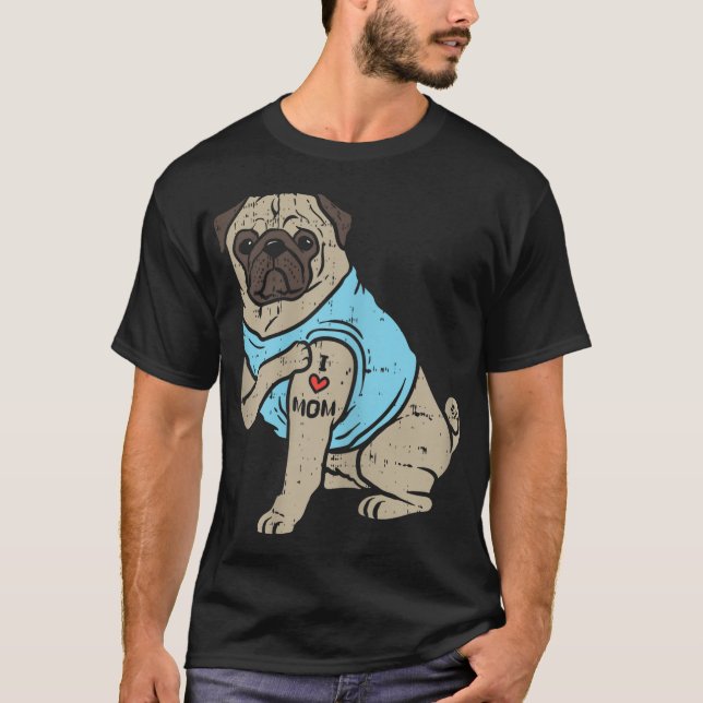 Pug I Love Mum Cute Animal Pet Dog Lover Owner Wom T-Shirt (Front)