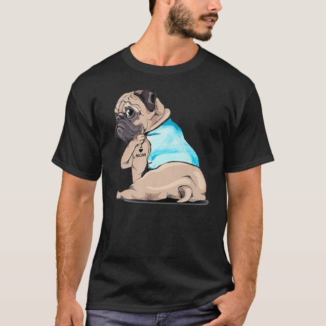 Pug I Love Mum Tattooed Dog Mummy Mother Day T-Shirt (Front)