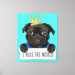Pug I Rule The World Gift, Funny Pug Lover Gift Canvas Print