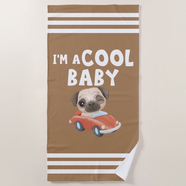 Pug I'm a Cool Baby Beach Towel (Front)