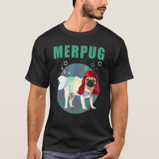 Pug In Mermaid Costume For Dog Owner T-Shirt