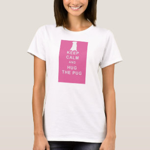 PUG KEEP CALM HUG THE PUG  birthday present T-Shirt