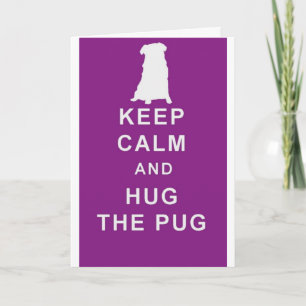PUG KEEP CALM HUG THE PUG CARD BIRTHDAY ETC