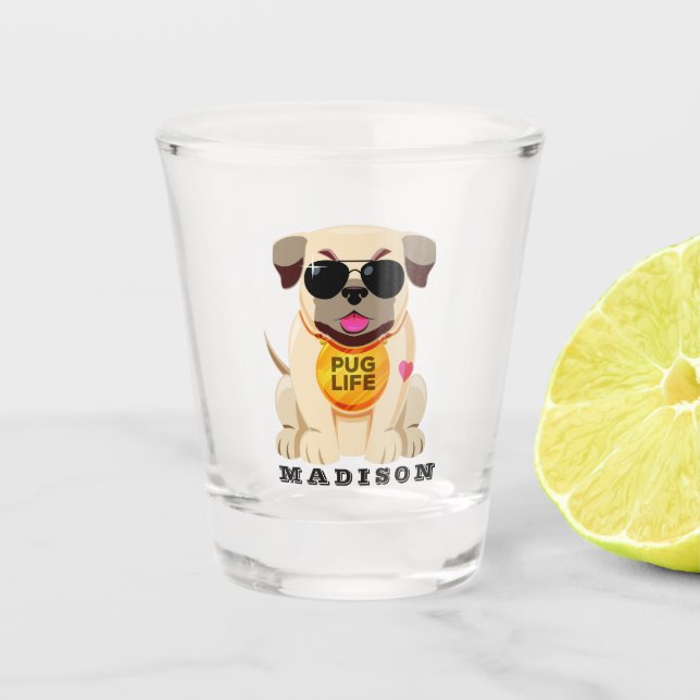 Pug Life custom name shot glass (Front)