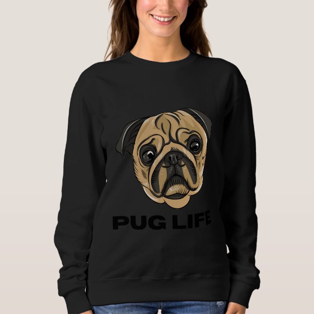 Pug Life - Cute Pug Face Cartoon Sweatshirt (Front)
