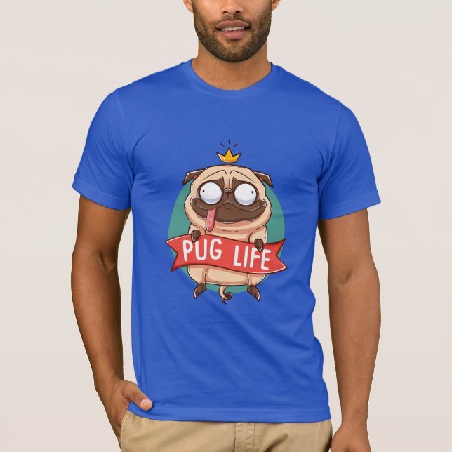 Pug Life - Fun Design with Crown Pug T-Shirt (Front)