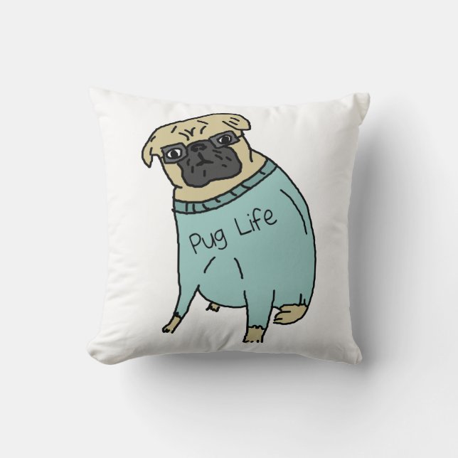 Pug Life - Funny Dog In A Sweater Cushion (Front)