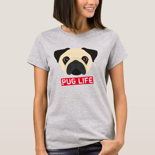 Pug Life T-Shirt (Front)