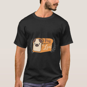 pug loaf - funny food designs Classic T-Shirt 836
