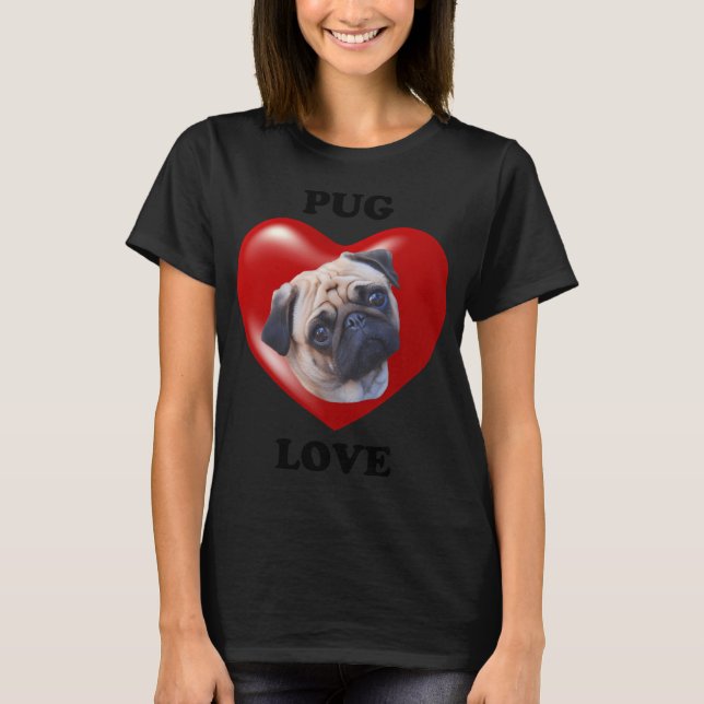 Pug Love T-Shirt (Front)