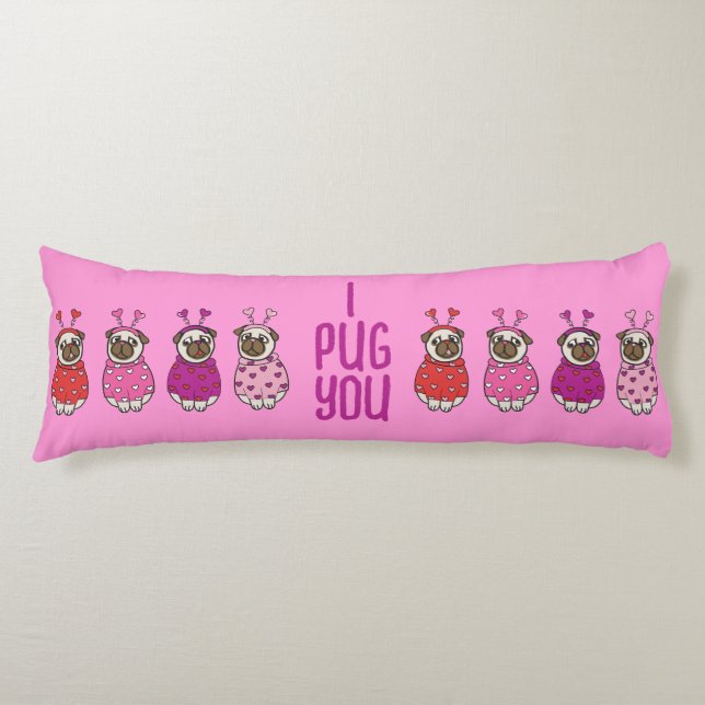 PUG LOVE Valentines Day Dog Doggy Puppy PINK Body Cushion (Front)