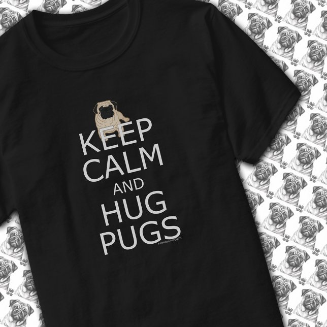 Pug Lovers Slogan Keep Calm Hug Pugs T-Shirt (Pug Lovers Slogan Keep Calm Hug Pugs T-Shirt)