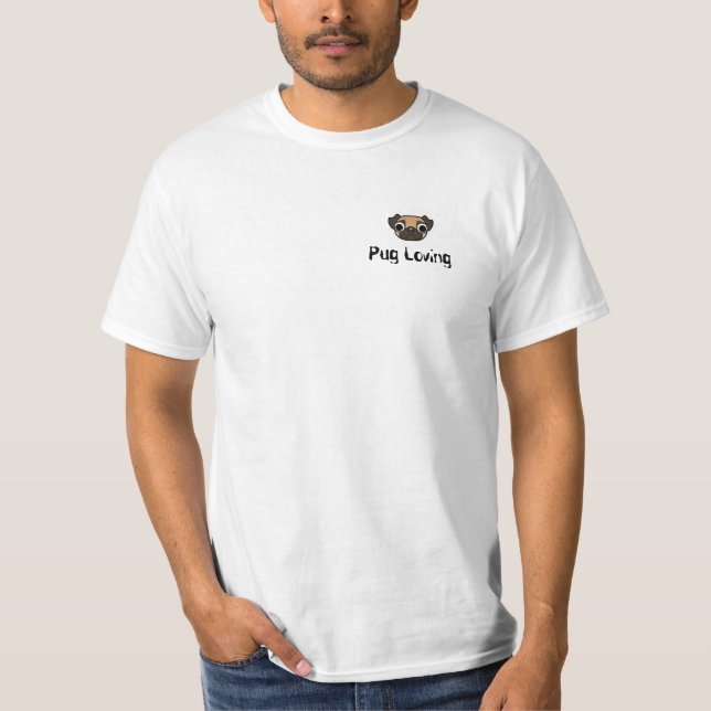 Pug Loving T-Shirt (Front)