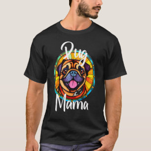 Pug Mama Dog Mum Puppy Colourful Pet Fur Baby Cute T-Shirt