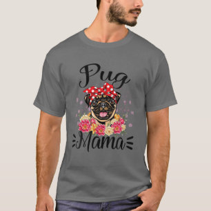Pug Mama Florals Cute Dog Mum Mother's Day T-Shirt
