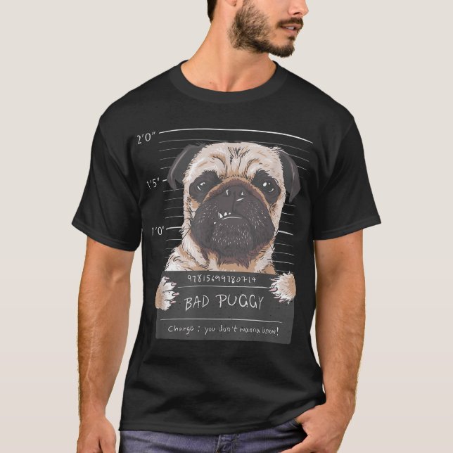  Pug Mugshot Bad Puggy Puppy Humour Dog T-Shirt (Front)