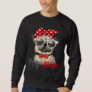 Pug Mum Mother&x27;s Day Funny Pug Mother&x27;s Da Sweatshirt