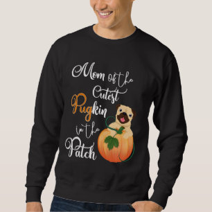 Pug Mum of the Cutest PuGkin in the Patch Relaxed Sweatshirt