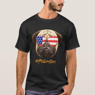 Pug Mum Usa Flag Sunglasses Pug Mother Day Dog T-Shirt
