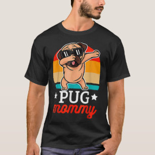 Pug Mummy Vintage  Pug Dog Dabbing Happy Mother's  T-Shirt