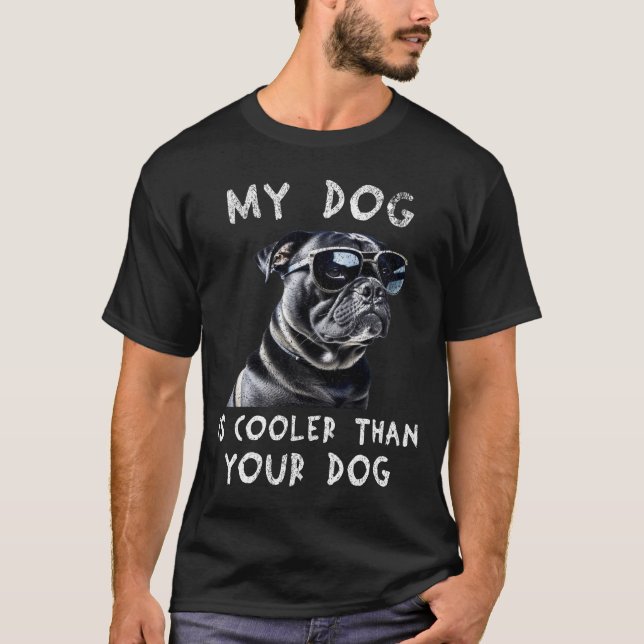 Pug My Dog Is Cooler Than Your Dog Funny T-Shirt (Front)